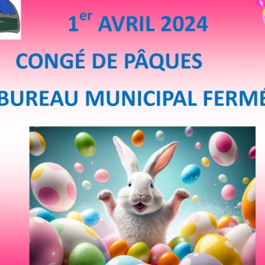 Congé de Pâques - Le bureau sera fermé le lundi 1er avril 2024